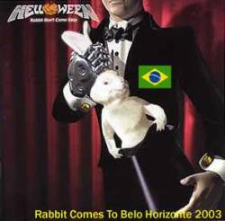Helloween : Rabbit Comes To Belo Horizonte 2003